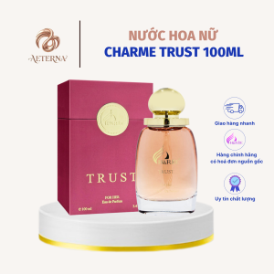 [AETERNA x CHARME PERFUME] Nước Hoa Nữ Charme Trust 100ml Chính Hãng, Lưu Hương Dai