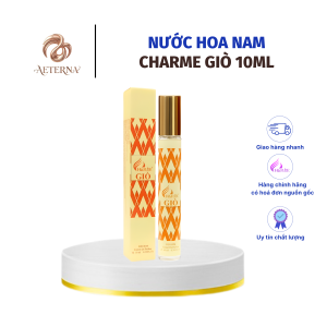 [AETERNA x CHARME PERFUME] Nước Hoa Nam Charme Giò 10ml Chính Hãng, Lưu Hương Dai