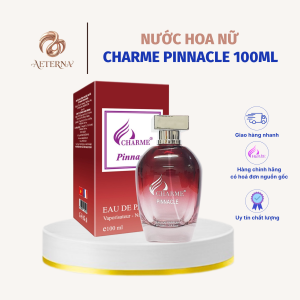 [AETERNA x CHARME PERFUME] Nước Hoa Nữ Charme Pinnacle 100ml Chính Hãng, Lưu Hương Dai