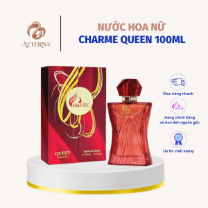 [AETERNA x CHARME PERFUME] Nước Hoa Nữ Charme Queen 100ml Chính Hãng, Lưu Hương Dai